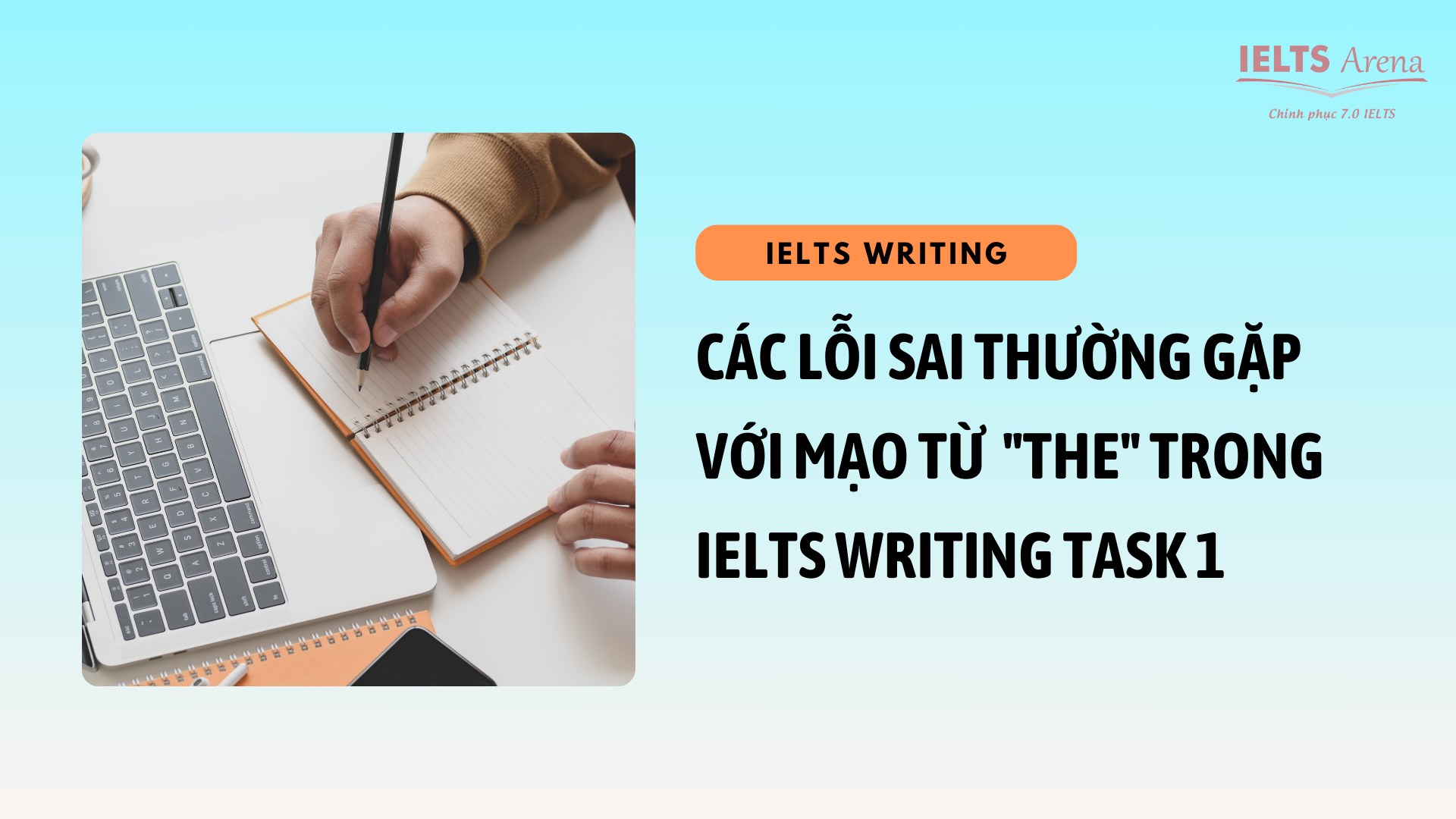 Các lỗi sai thường gặp với mạo từ “the” trong IELTS Writing Task 1